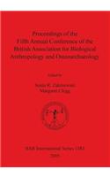 Proceedings of the Fifth Annual Conference of the British Association for Biological Anthropology and Osteoarchaeology