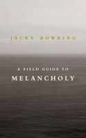 A  Field Guide to Melancholy