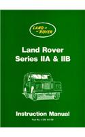 Land Rover Series IIA and IIB Instruction Manual: (Official Handbooks)