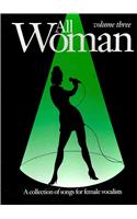 All Woman, Volume Three: A Collection of Songs for Female Vocalists