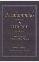 Muhammad in Europe: A Thousand Years of Western Myth-making