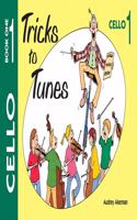 Tricks to Tunes Cello Book 1