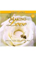 Making Love: Sexual Love the Divine Way