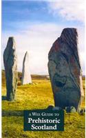A Wee Guide to Prehistoric Scotland