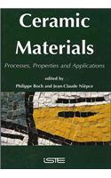 Ceramic Materials: Processes, Properties and Applications