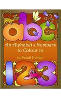 An Alphabet and Numbers to Colour In