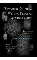 Historical Studies of Writing Program Administration