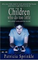 Children Who Do Too Little