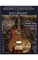 Constructing Walking Jazz Bass Lines Book IV - Building a 12 Key Facility for the Jazz Bassist