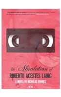 The Absolution of Roberto Acestes Laing