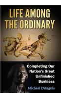 Life Among the Ordinary