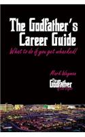 The Godfather's Career Guide: What to Do If You Get Whacked!: (English)