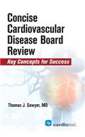 Concise Cardiac Disease Board Review