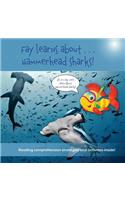 Fay Learns about . . . Hammerhead Sharks
