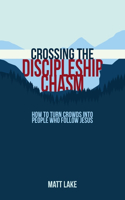 Crossing the Discipleship Chasm