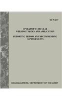 Operator's Circular Welding Theory and Application: Reporting Errors and Recommending Improvements (Tc 9-237)