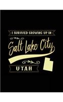 I Survived Growing Up In Salt Lake City Utah: Lined Travel Notebook Journal