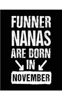 Funner Nanas Are Born In November: Birthday Lined Journal Notebook For Nana