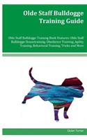 Olde Staff Bulldogge Training Guide Olde Staff Bulldogge Training Book Features