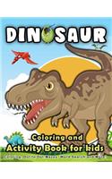 Dinosaur Coloring and Activity Book for Kids: Coloring, Dot to Dot, Mazes, Word Search and More!