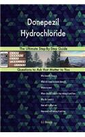 Donepezil Hydrochloride; The Ultimate Step-By-Step Guide