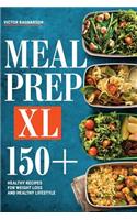 Meal Prep XL: 150+ Healthy Recipes for Weight Loss and Healthy Lifestyle(8 Weight Loss)