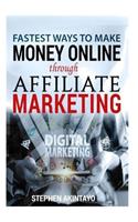 Fastest Ways To Make Money Through Affiliate Marketing