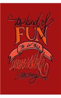 It's Kind Of Fun To Do The Impossible - Walt Disney: 6x9 Inch Lined Journal/Notebook - Impossible is Nothing, Nothing is Impossible - Red, Orange, Calligraphy Art