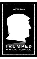 Trumped: An Alternative Musical