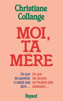 Moi, ta mère