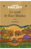 Pont de Ran-Mositar (Le): (6109482 Romans, Nouvelles, Recits (Domaine Francais))