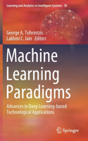 Machine Learning Paradigms: Advances in Deep Learning-Based Technological Applications