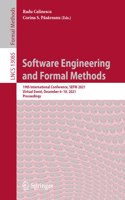 Software Engineering and Formal Methods: 19th International Conference, SEFM 2021, Virtual Event, December 6–10, 2021, Proceedings(13085 Lecture Notes in Computer Science)
