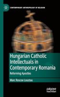 Hungarian Catholic Intellectuals in Contemporary Romania