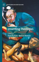 Unsettling Theologies: Memory, Identity, and Place(Postcolonialism and Religions)