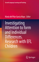 Investigating Attention to Form and Individual Differences:Research with EFL Children