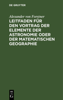 Leitfaden Für Den Vortrag Der Elemente Der Astronomie Oder Der Matematischen Geographie