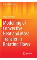 Modelling of Convective Heat and Mass Transfer in Rotating Flows