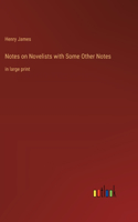 Notes on Novelists with Some Other Notes: in large print