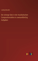 Der strenge Satz in der musikalischen Compositionslehre in zweiundfünfzig Aufgaben