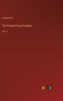 Popular Encyclopedia: Vol. V