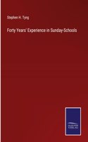 Forty Years' Experience in Sunday-Schools