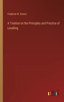Treatise on the Principles and Practice of Levelling