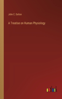 Treatise on Human Physiology