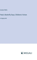 Patty's Butterfly Days; Children's fiction