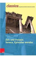 Zeit Und Freizeit: Seneca, Epistulae Morales