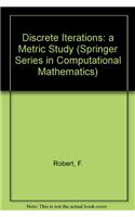 Discrete Iterations: A Metric Study(6 Springer Series in Computational Mathematics)