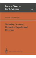 Turbidity Currents: Dynamics, Deposits and Reversals