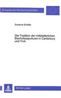 Tradition Der Mittelalterlichen Bischofssepulturen in Canterbury Und York