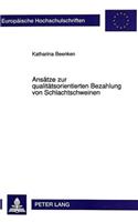 Ansaetze zur qualitaetsorientierten Bezahlung von Schlachtschweinen